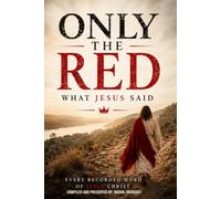 Only The Red: What Jesus Said