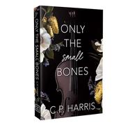 Only the Small Bones: Forbidden Slow Burn Romance: Volume 1