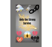 Only the Strong Survive
