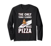 Only Thing I Learned Was Pizza Funny Ski Citazione Maglia a Manica