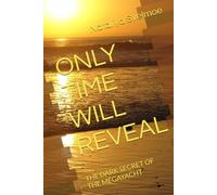 ONLY TIME WILL REVEAL: THE DARK SECRET OF THE MEGAYACHT