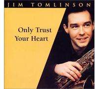 Only Trust Your Heart