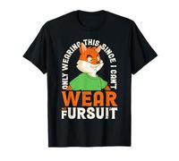 Only Wearing This Since I Can't Wear My Fursuit Maglietta