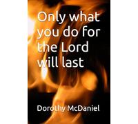 Only what you do for the Lord will last