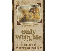 Brooke Montgomery Only With Me (Alternate Special Edition Cover) (Tascabile)