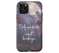 Only You Can Decide What Breaks You Bookish Smutt Book Lover Custodia per iPhone 11 Pro