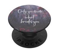 Only You Can Decide What Breaks You Bookish Smutt Book Lover PopSockets PopGrip Adesivo