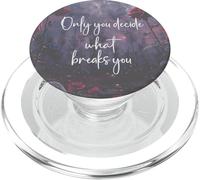 Only You Can Decide What Breaks You Bookish Smutt Book Lover PopSockets PopGrip per MagSafe