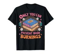 Only You Can Prevent Book Burnings Maglietta