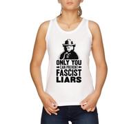 Only You Can Prevent Fascist Liars - Trump Canotta T-Shirt Donna Bianca
