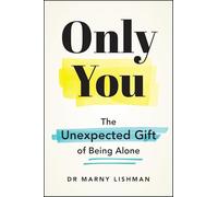Only You: The Unexpected Gift of Being Alone