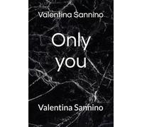 Only you: Valentina Sannino