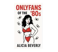 OnlyFans of the ’80s: A Raw, Funny, and Shameless Look at Lust Before Wi-Fi