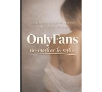 ONLYFANS: Sin mostrar el rostro