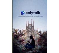 Onlytalk: cuando hablar deja de ser suficiente