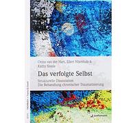 Onno van der Ha Das verfolgte Selbst: Strukturelle Dissoziation. Die (Tascabile)