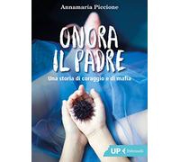 Onora il padre. Una storia di amore e di mafia