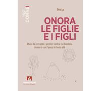 Onora le figlie e i figli. Abusi da entrambi i genitori contro me bambina ...