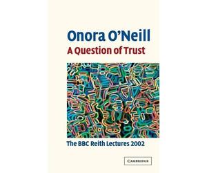 Onora O'Neill A Question of Trust (Tascabile)