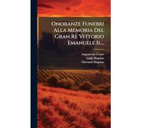 Onoranze Funebri Alla Memoria Del Gran Re Vittorio Emanuele Ii....