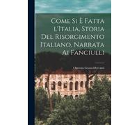 Onorato Grossi- Come si è fatta l'Italia, storia del Risorgimento it (Tascabile)