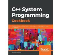 Onorato Vaticone C++ System Programming Cookbook (Tascabile)