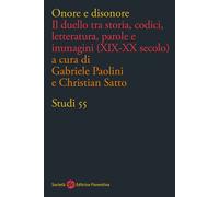 Onore e disonore. Il duello tra storia, codici, letteratura, paro