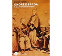 Onore e spada. Il Giappone dei samurai