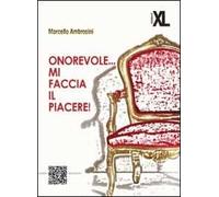 Onorevole... mi faccia il piacere!