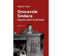 Onorevole Sindaca. Biografia politica di Ada Natali