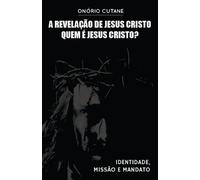 Onório Cutane A Revelação de Jesus Cristo (Tascabile)