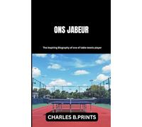 ONS JABEUR: The inspiring Biography of one of table tennis player