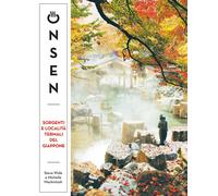ONSEN. SORGENTI E LOCALITÀ TERMALI DEL GIAPPONE - Wide Steve Mackintosh Michelle