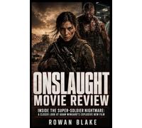 ONSLAUGHT MOVIE REVIEW: Inside the Super-Soldier Nightmare: A Closer Look at Adam Wingard’s Explosive New Film