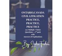Ontario, Canada Civil Litigation ,Practice , Practice, Practice 250 MCQs -2nd Pack: Master Ontario's Civil Litigation Procedures with 250 Practice Questions for the Bar Exam