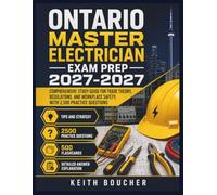 Ontario Master Electrician Exam Prep 2027-2027: Comprehensive Study Guide for Trade Theory, Regulations, and Workplace Safety, with 2,500 Practice Questions