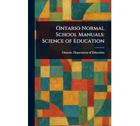 Ontario Normal School Manuals: Science of Education