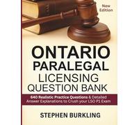 Ontario Paralegal Licensing Question Bank: 640 Realistic Practice Questions & Detailed Answer Explanations to Crush your LSO P1 Exam