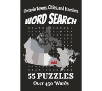 Ontario Towns, Cities, And Hamlets Word Search: Easy To Read Print | Relaxing, Fun, Calming | 6x9 inches, 110 pages | 55 Puzzles | Solutions Included
