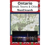Ontario Word Search: Small Towns and Cities of Ontario Themed Big Word Search Books For Adults, Seniors, Teens, Kids, Puzzle Book For Fun Anxiety Relief And Relaxation