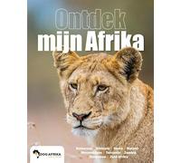 Ontdek mijn Afrika: een ode aan 30 jaar reizen door Afrika : van 1994 tot 2025