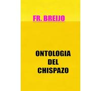 ONTOLOGÍA DEL CHISPAZO