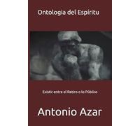 Ontologia del Espiritu: Existir entre el Retiro o lo Público