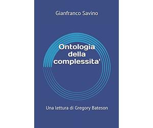 Ontologia della complessita': Una lettura di Gregory Bateson