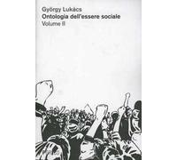 Ontologia dell'essere sociale. Vol. 2