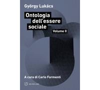 Ontologia dell'essere sociale. Vol. 2 - 2023 - Meltemi (Linee)