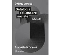 Ontologia dell'essere sociale. Vol. 3
