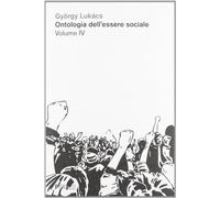 Ontologia dell'essere sociale. Vol. 4