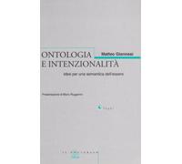 Libri Matteo Giannasi - Ontologia E Intenzionalita. Idee Per Una Semantica Dell'