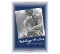 Ontologia Poetica (figli di un Dio segreto) di Umberto Belardinelli, 2023, Yo